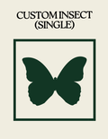 Custom Insect- Single